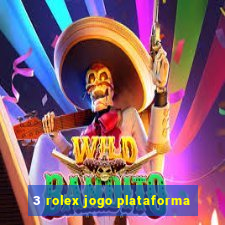 3 rolex jogo plataforma